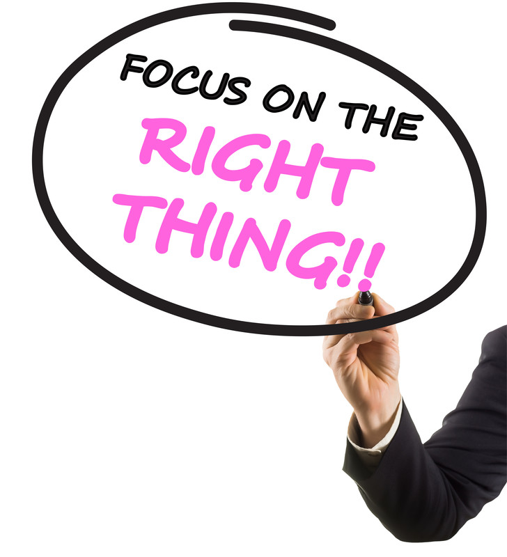 focus on the right thing